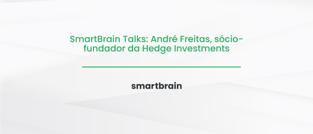 SmartBrain Talks: André Freitas, sócio-fundador da Hedge Investments
