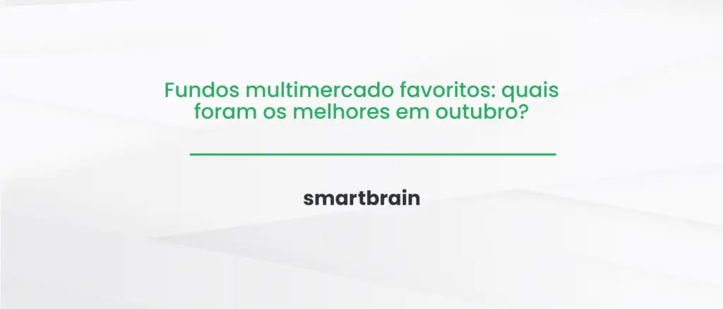 Fundos multimercado favoritos: quais foram os melhores em outubro?