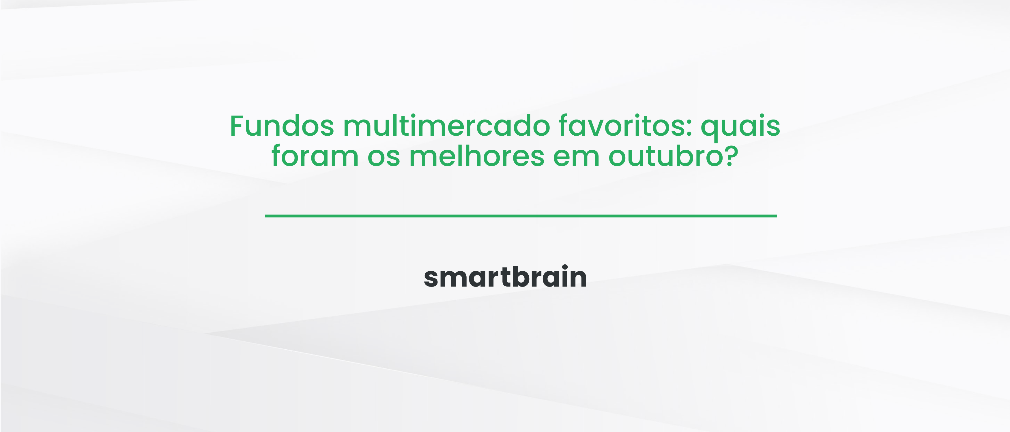 Fundos multimercado favoritos: quais foram os melhores em outubro?