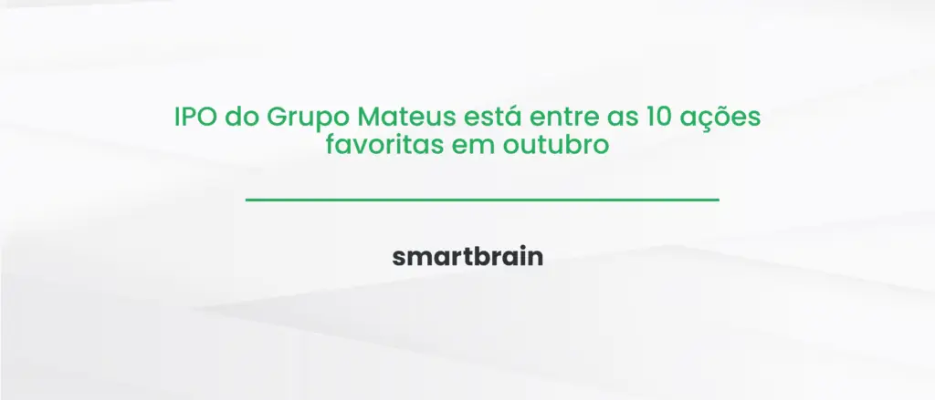 IPO do Grupo Mateus está entre as 10 ações favoritas em outubro