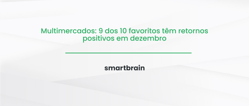 Multimercados: 9 dos 10 favoritos têm retornos positivos em dezembro