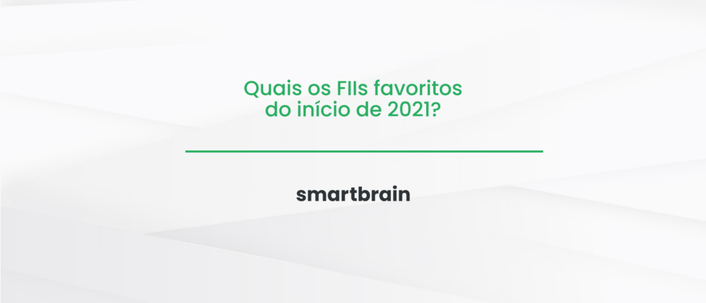 Quais os FIIs favoritos do início de 2021?