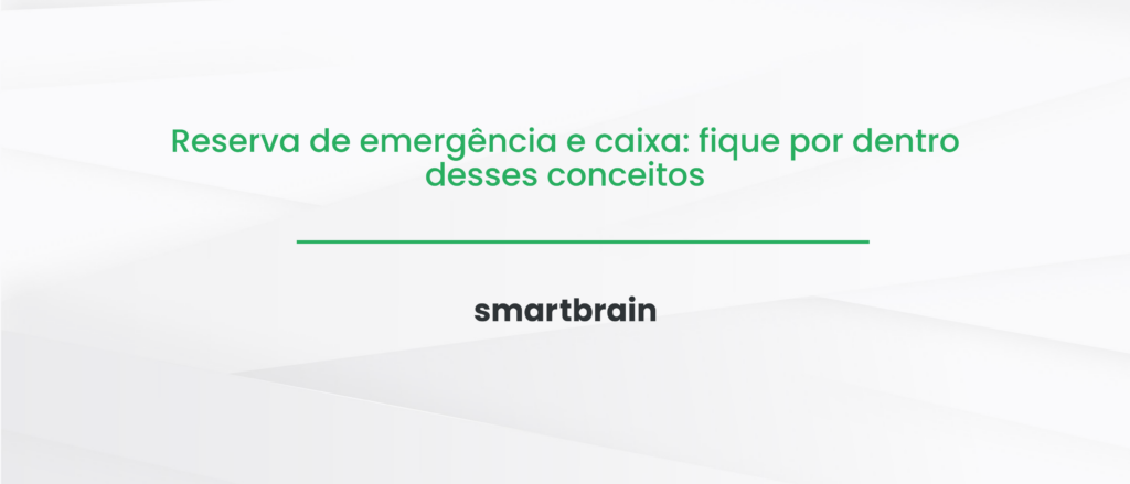 Reserva de emergência e caixa: fique por dentro desses conceitos