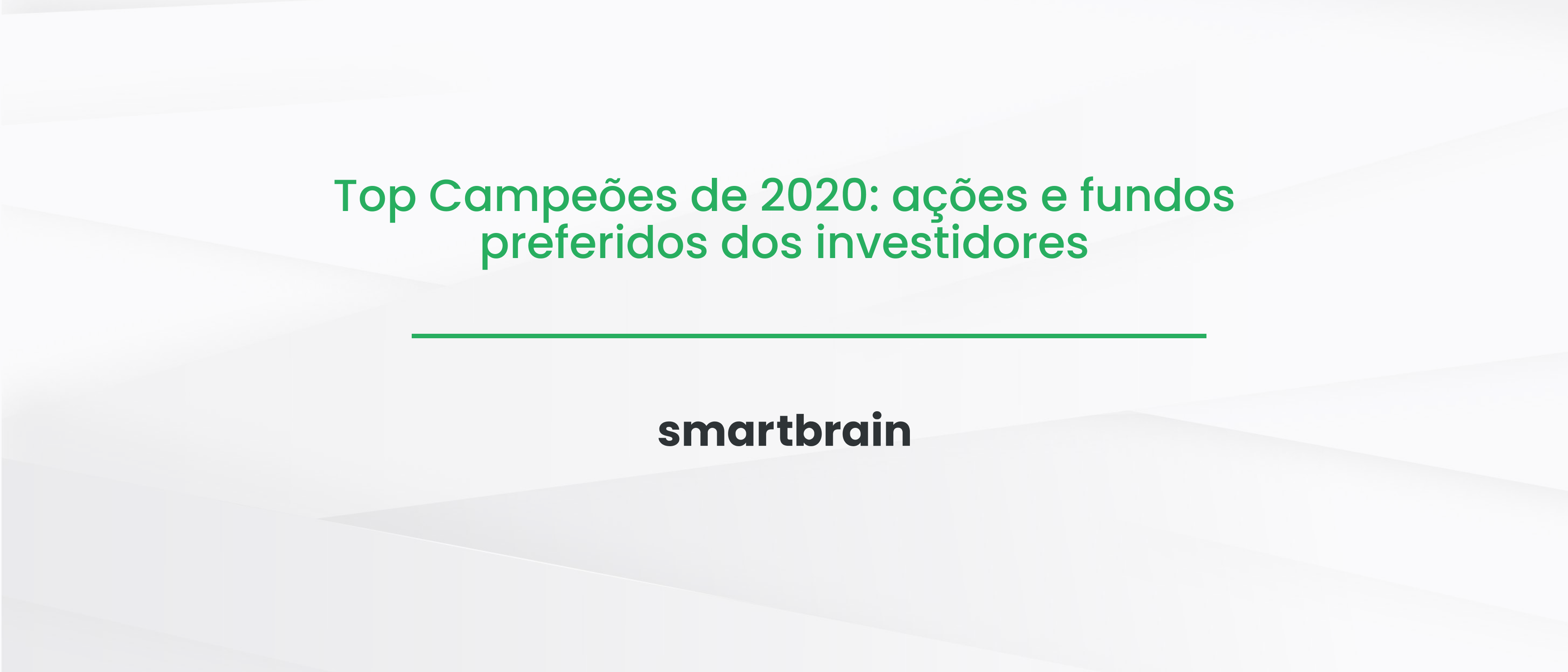 Top Campeões de 2020: ações e fundos preferidos dos investidores