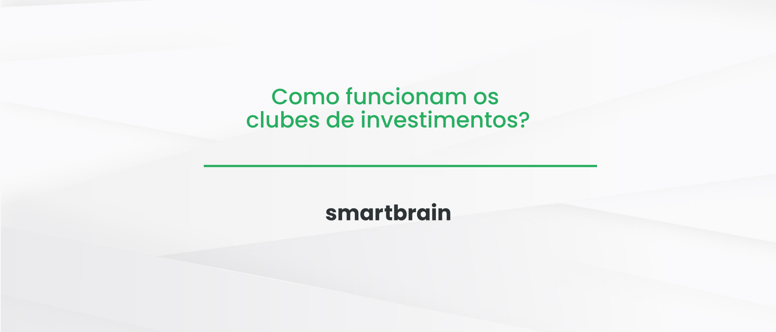 Como funcionam os clubes de investimentos?