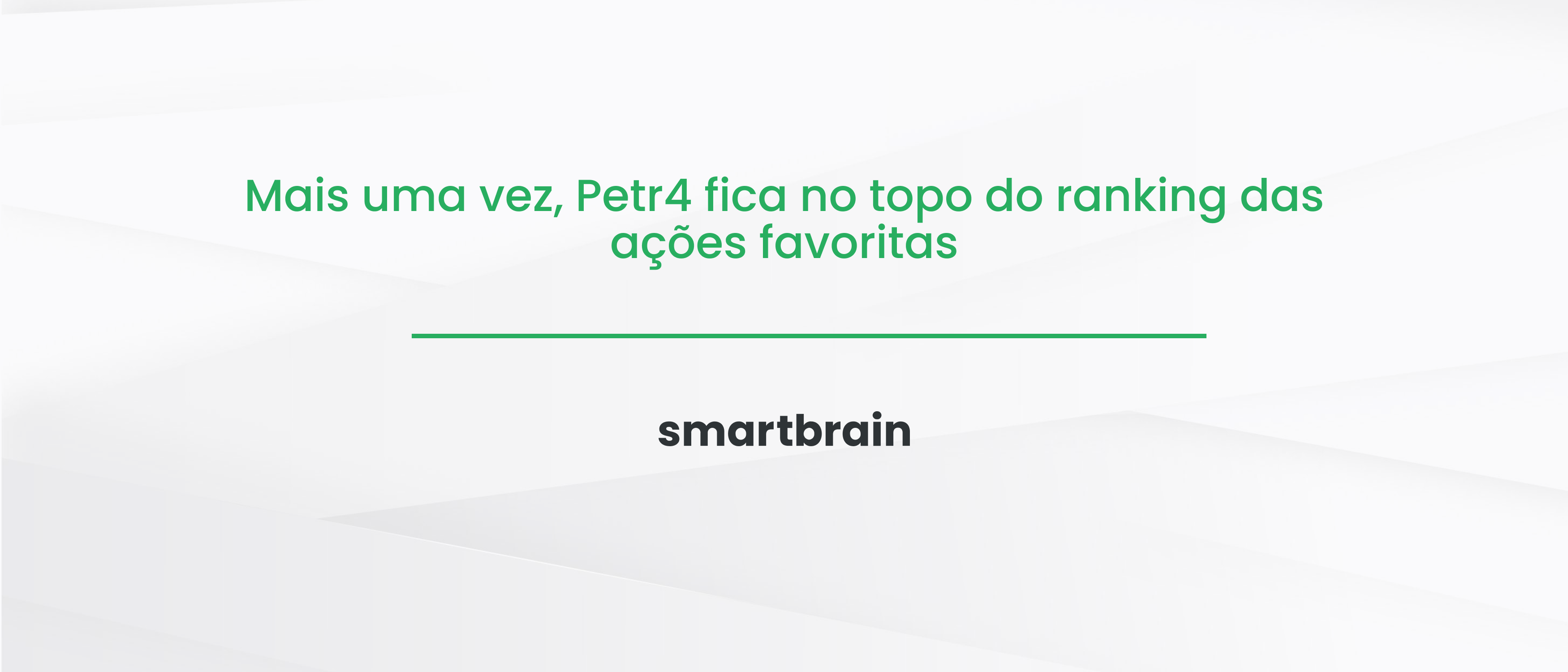 Mais uma vez, Petr4 fica no topo do ranking das ações favoritas