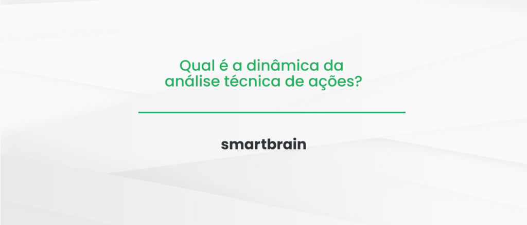 Qual é a dinâmica da análise técnica de ações?