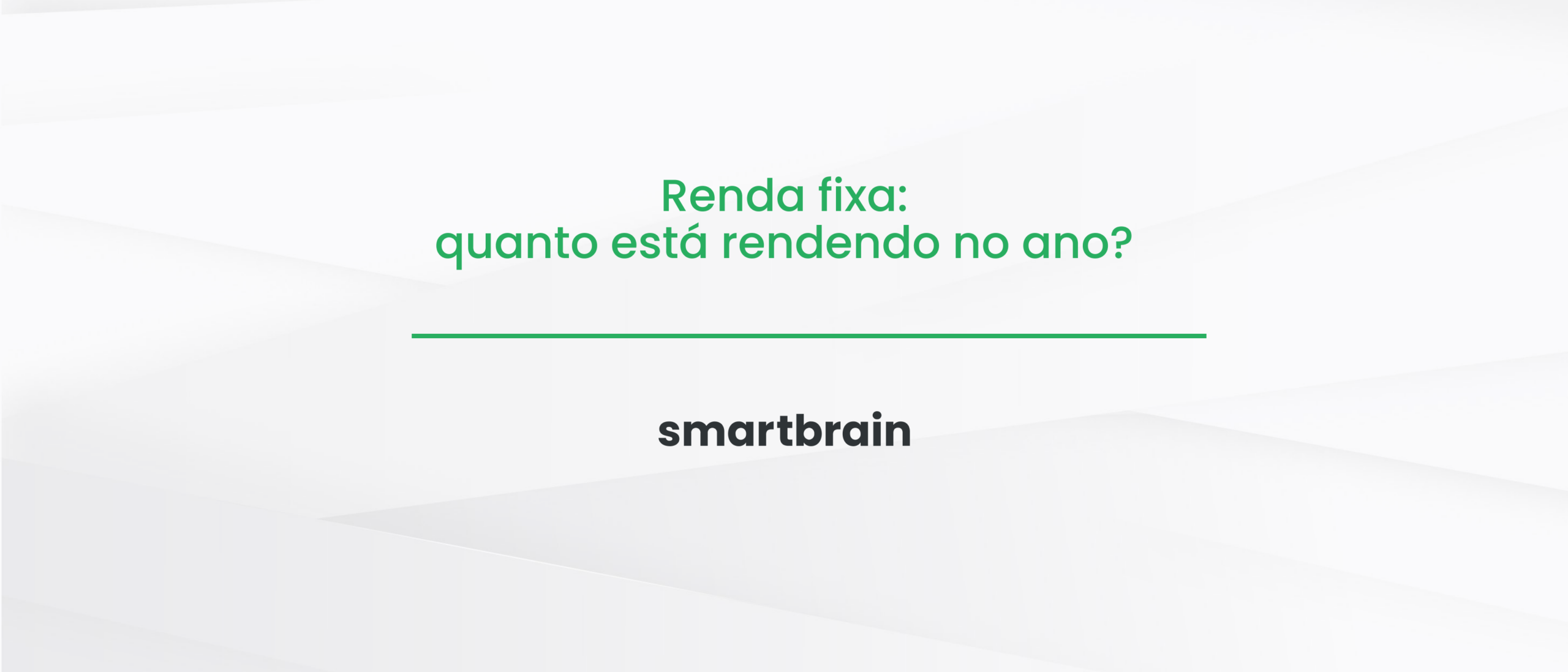 Renda fixa: quanto está rendendo no ano?