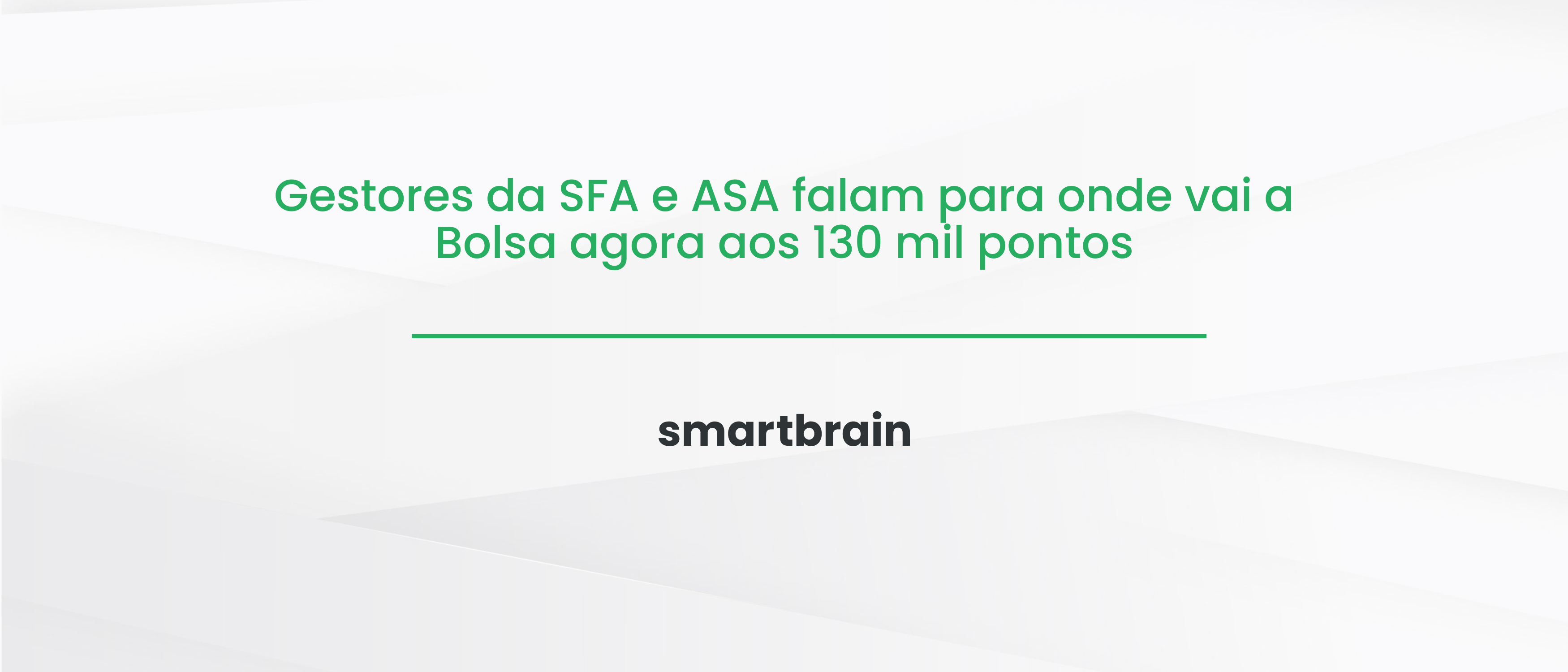 Gestores da SFA e ASA falam para onde vai a Bolsa agora aos 130 mil pontos