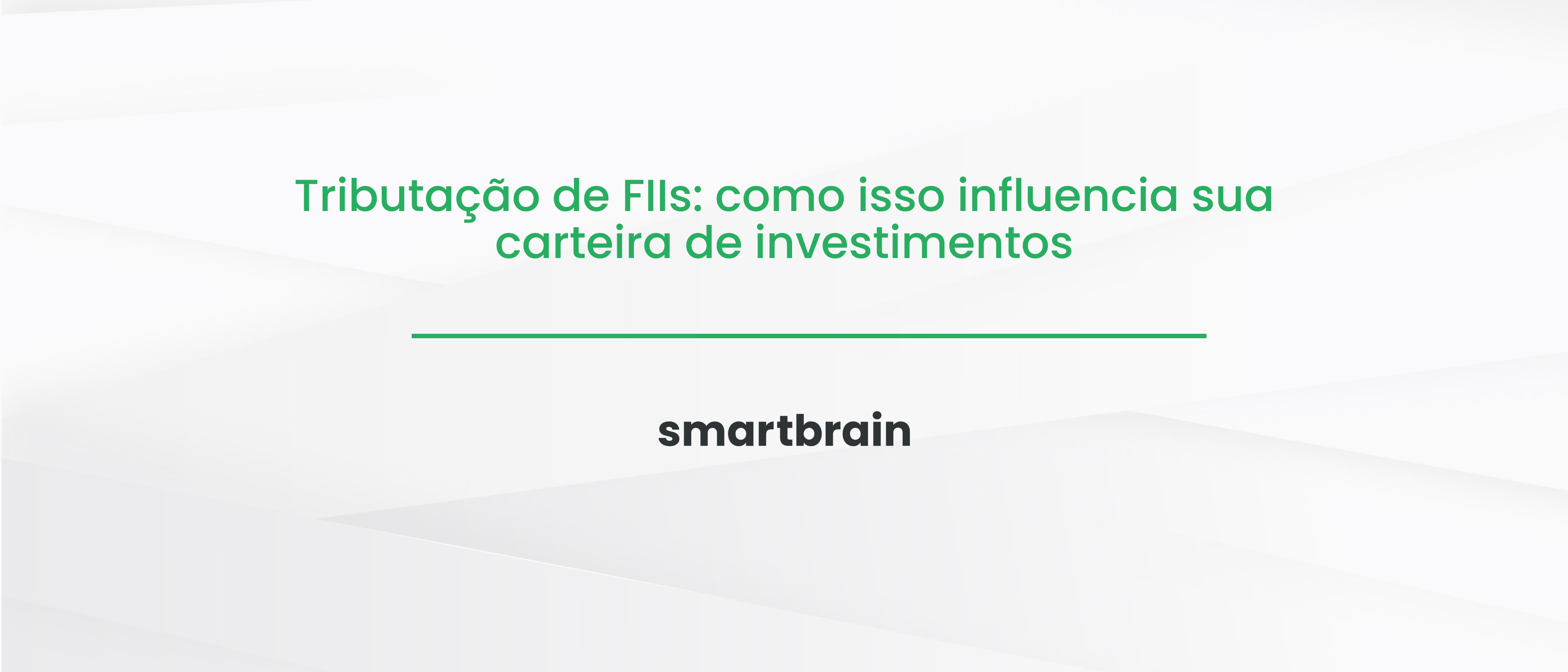 Tributação de FIIs: como isso influencia sua carteira de investimentos