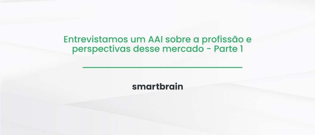 Entrevistamos um AAI sobre a profissão e perspectivas desse mercado - Parte 1