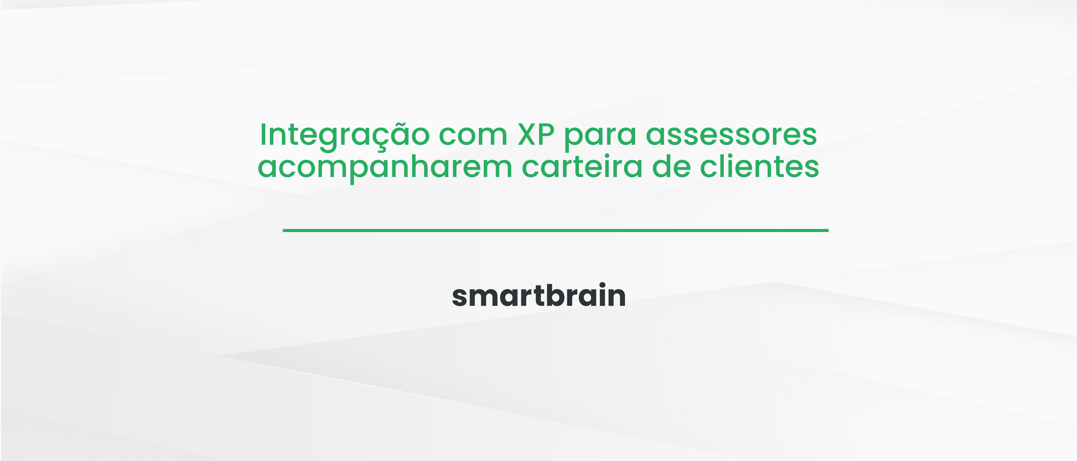 Integração com XP para assessores acompanharem carteira de clientes
