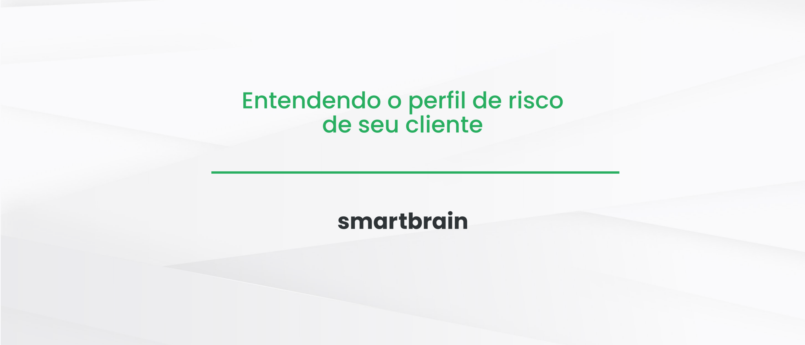 Entendendo o perfil de risco de seu cliente