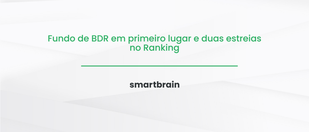 Fundo de BDR em primeiro lugar e duas estreias no Ranking