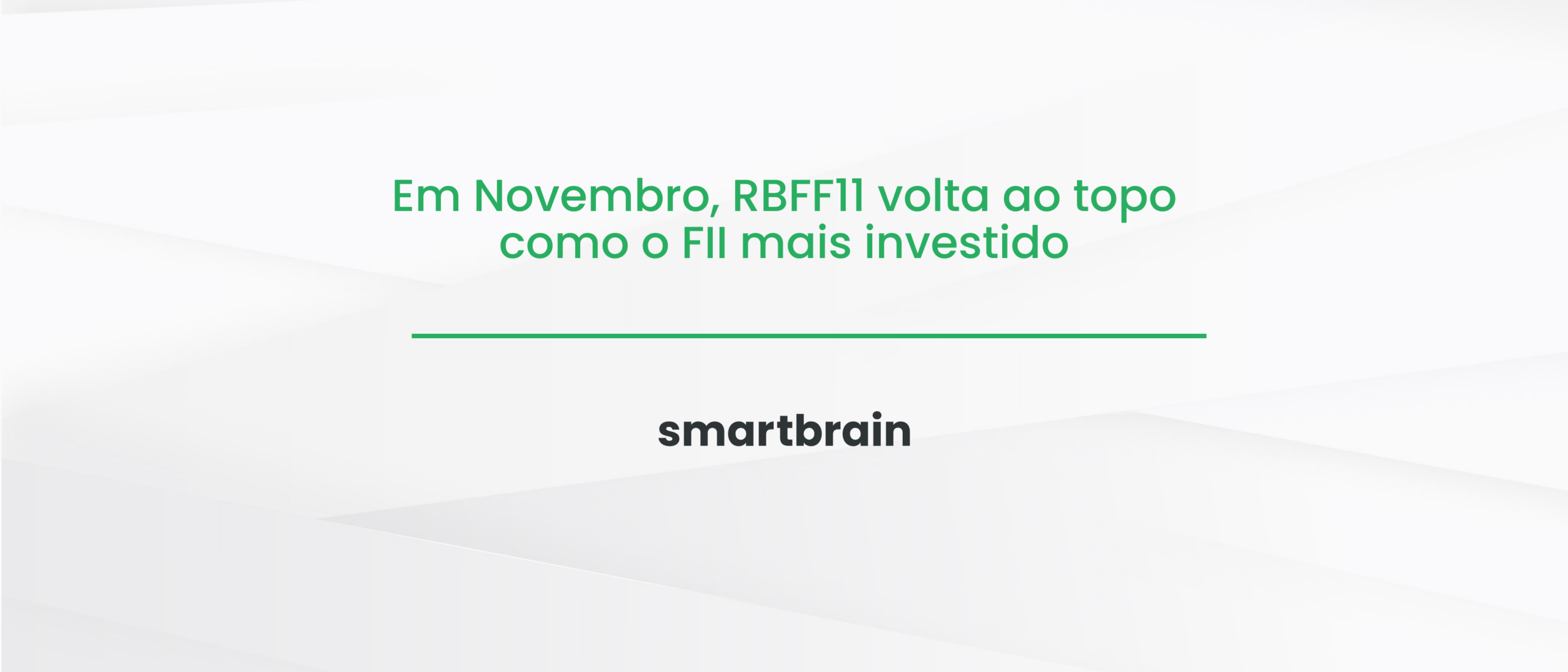 Em Novembro, RBFF11 volta ao topo como o FII mais investido