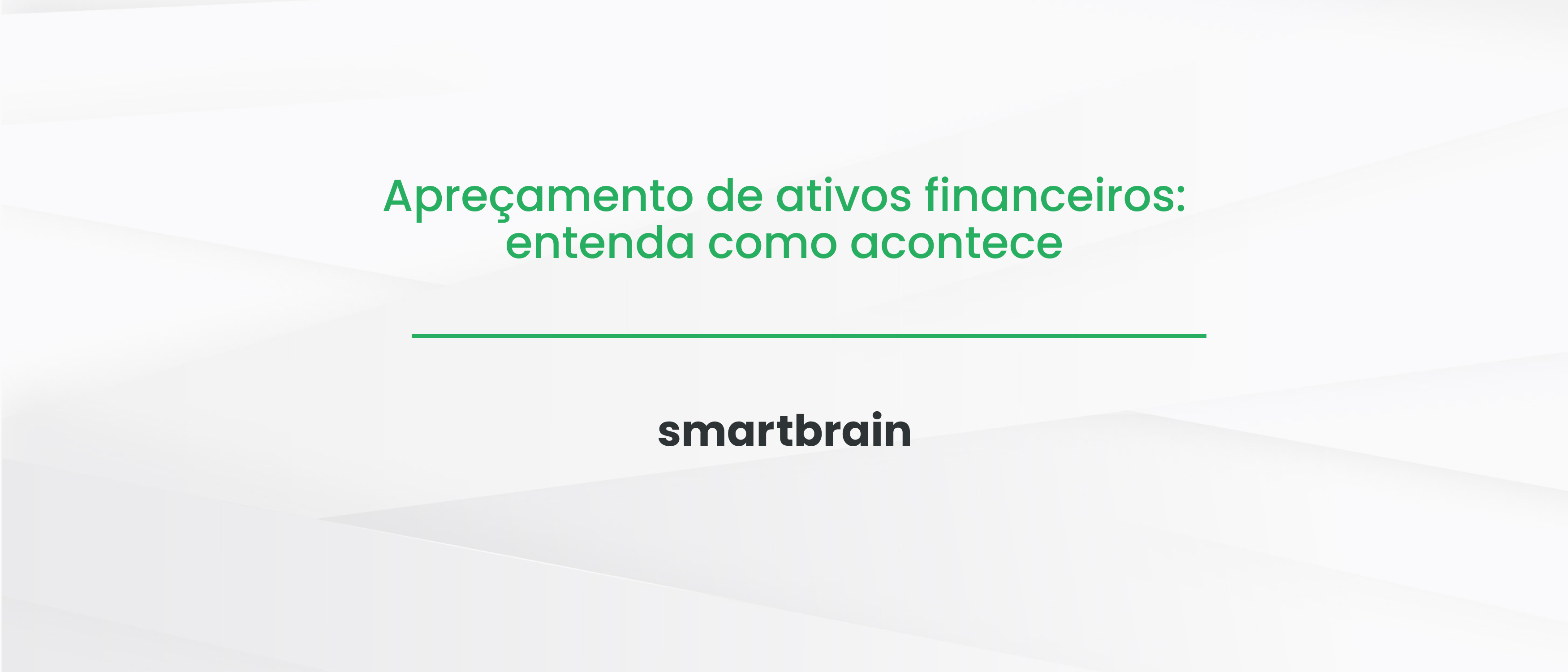 Apreçamento de ativos financeiros: entenda como acontece