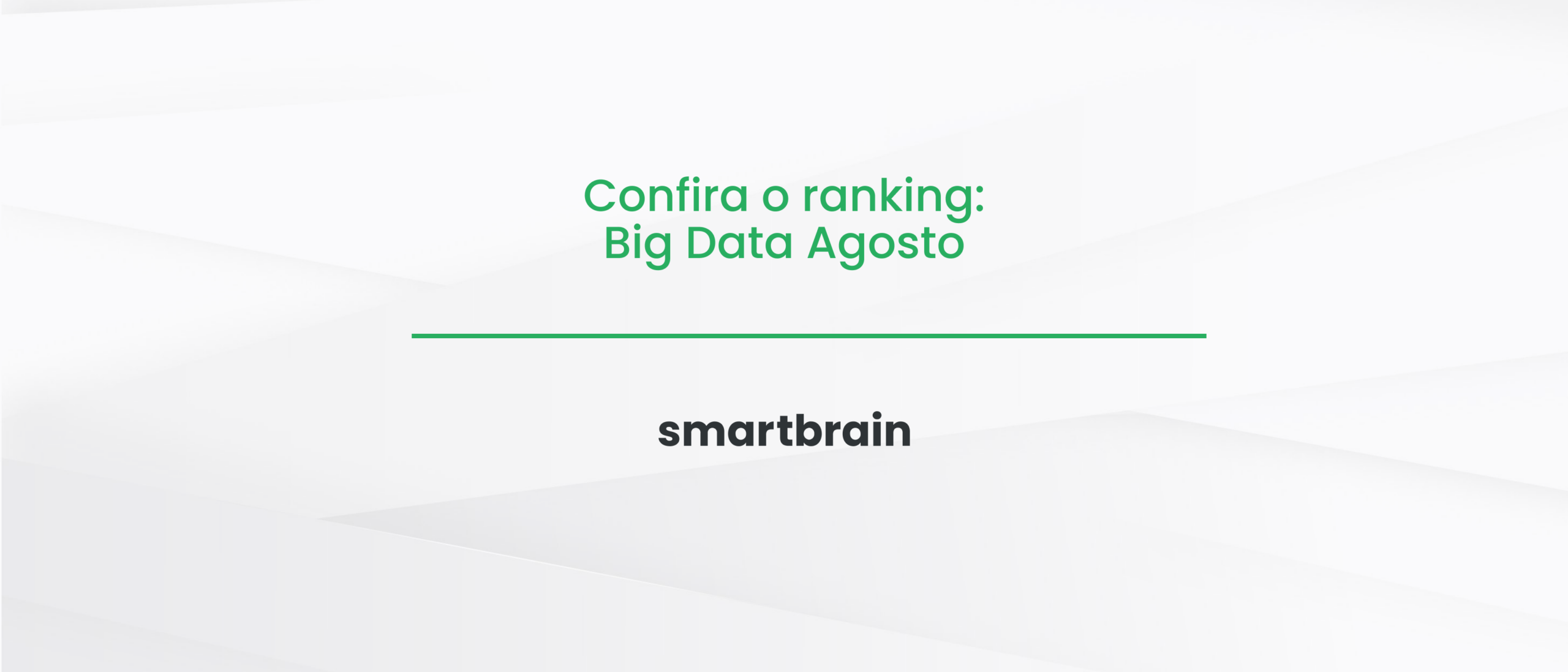 Confira o ranking Big Data Agosto