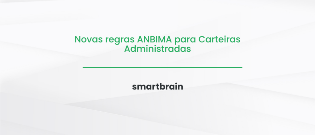 Novas regras ANBIMA para Carteiras Administradas