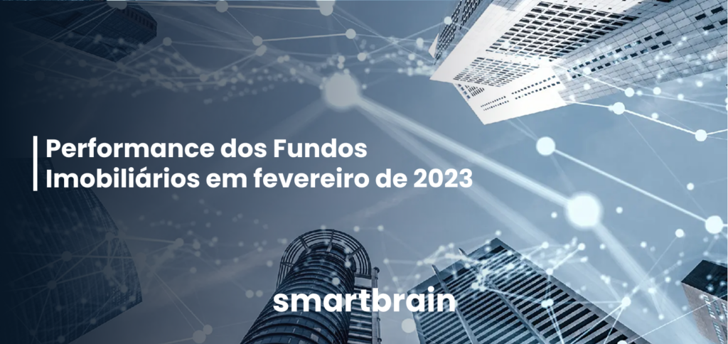 Performance dos Fundos Imobiliários em fevereiro de 2023