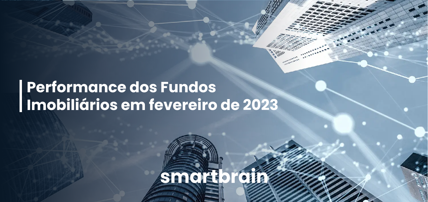 Performance dos Fundos Imobiliários em fevereiro de 2023