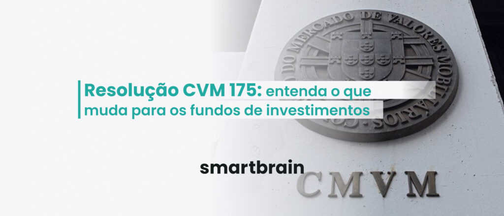 Resolução CVM 175: entenda o que muda para os fundos de investimentos