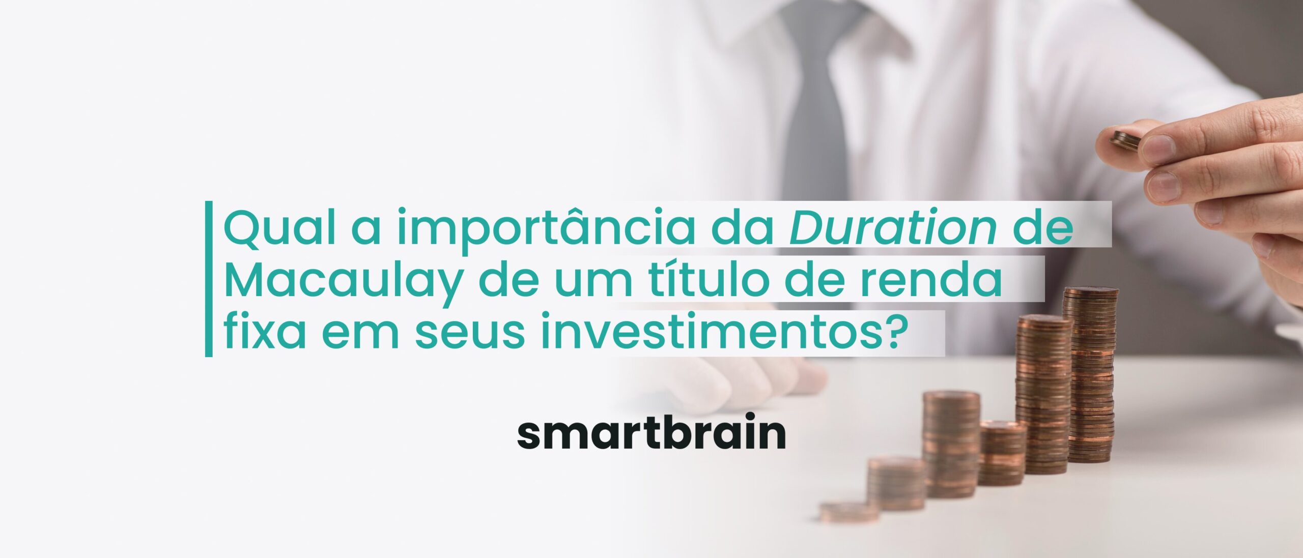 Qual a importância da Duration de Macaulay de um título de renda fixa em seus investimentos?