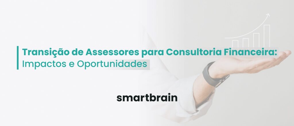 Transição de Assessores para Consultoria Financeira: Impactos e Oportunidades