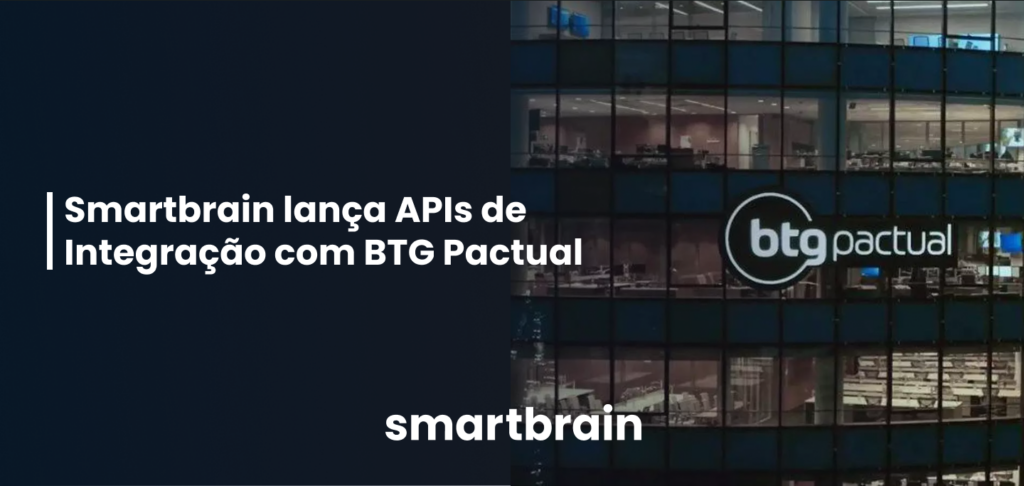 Smartbrain lança API de integração com BTG Pactual